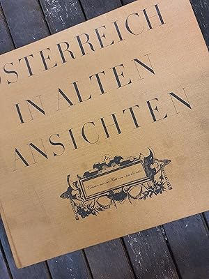 Österreich in alten Ansichten: [Veduten aus d. Zeit v. 1490 bis 1850]