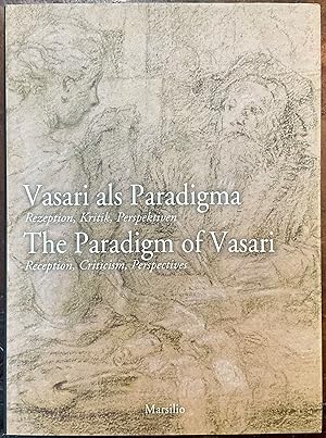 Vasari als Paradigma. Rezeption, Kritik, Perspektiven-The Paradigm of Vasari. Reception, Criticis...