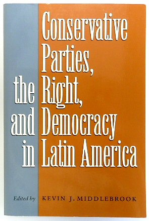 Bild des Verkufers fr Conservative Parties, The Right, and Democracy in Latin America zum Verkauf von PsychoBabel & Skoob Books