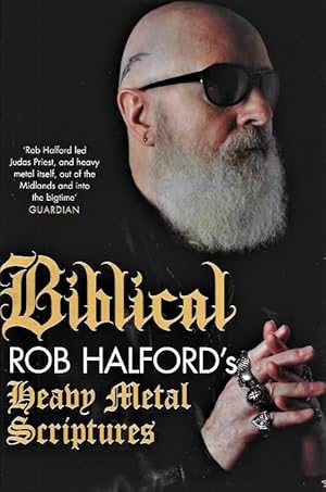 Biblical: Rob Halford's Heavy Metal Scriptures SIGNED FIRST EDITION