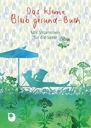 Das kleine Bleib-gesund-Buch