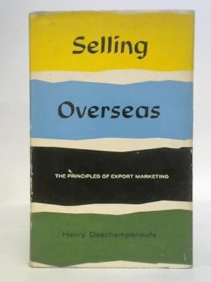 Seller image for Selling Overseas, The Principles of Export Marketing for sale by World of Rare Books