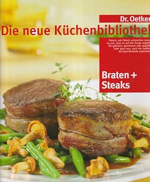 Braten und Steaks : Fleisch, wie Fleisch schmecken muss: so zart, dass es auf der Zunge zergeht o...