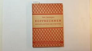 Kopfrechnen. Methodik und Praxis des Unterrichtes