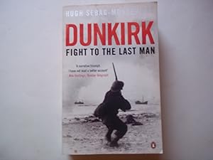 Image du vendeur pour Dunkirk: Fight To The Last Man mis en vente par Carmarthenshire Rare Books