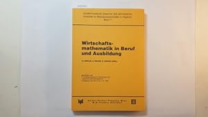 Wirtschaftsmathematik in Beruf und Ausbildung: Beiträge zum 5. Internationalen Symposium für 'Did...