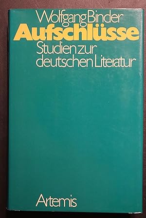 Aufschlüsse. Studien zur deutschen Literatur