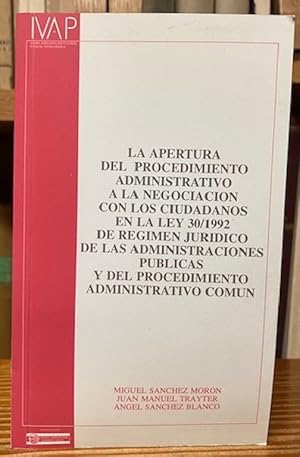 Image du vendeur pour LA APERTURA DEL PROCEDIMIENTO ADMINISTRATIVO A LA NEGOCIACION CON LOS CIUDADANOS EN LA LEY 30/1992 DE REGIMEN JURIDICO DE LAS ADMINISTRACIONES PUBLICAS Y DEL PROCEDIMIENTO ADMINISTRATIVO COMUN mis en vente par Fbula Libros (Librera Jimnez-Bravo)