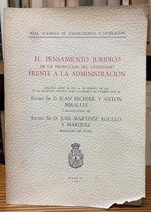 Bild des Verkufers fr EL PENSAMIENTO JURIDICO DE LA PROTECCION DEL CIUDADANO FRENTE A LA ADMINISTRACION. Discurso ledo en la Real Academia de Jurisprudencia y Legislacin. Contestacin de D. Jos Martnez Agullo y Mrquez zum Verkauf von Fbula Libros (Librera Jimnez-Bravo)