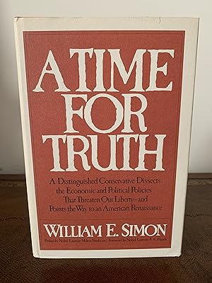 Bild des Verkufers fr A Time For Truth: A Distinguished Conservative Dissects the Economic and Political Policies That Threaten Our Liberty - and Points the Way to an American Renaissance zum Verkauf von Vero Beach Books