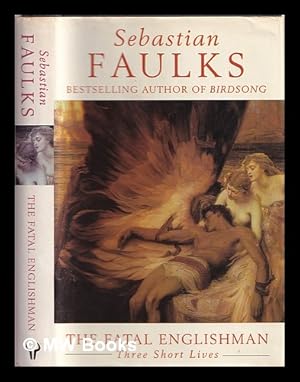 Seller image for The fatal Englishman : three short lives for sale by MW Books