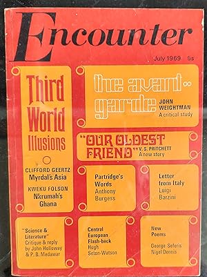 Image du vendeur pour Encounter, vol.XXXIII (33), no.1, July 1969 / George Seferis "The Cats Of St. Nicholas (poem)" / John Weightman "The Concept Of The Avant-Garde" / V S Pritchett "Our Oldest Friend (story)" / Clifford Geertz "Myrdal's Asia" / Kweku Folson "Nkrumah's Africa" / Donald Tyerman "The Price Of Nihilism" / Walter Kaufman "Nietzsche As Scapegoat" / Nidel dennis "A Desperate Measure (poem)" / Anthony Burgess "Partridge In A Word Tree" / Maurice Cranston "The Smashers" / Hugh Seton-Watson "Central European Flash-Back" / Luigi Barzini "On The Locomotive" mis en vente par Shore Books