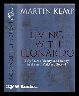 Seller image for Living with Leonardo : fifty years of sanity and insanity in the art world and beyond for sale by MW Books
