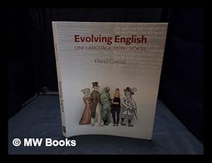 Seller image for Evolving English : one language, many voices : an illustrated history of the English language / David Crystal for sale by MW Books