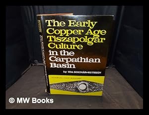 Immagine del venditore per Early Copper Age Tiszapolgar culture in the Carpathian Basin / by Ida Bognar-Kutzian venduto da MW Books