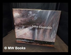 Seller image for John Constable : the making of a master / [exhibition] organised by Victoria and Albert Museum ; edited by Mark Evans for sale by MW Books
