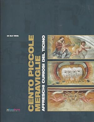 Bild des Verkufers fr CENTO PICCOLE MERAVIGLIE Affreschi Curiosi del Ticino zum Verkauf von ART...on paper - 20th Century Art Books