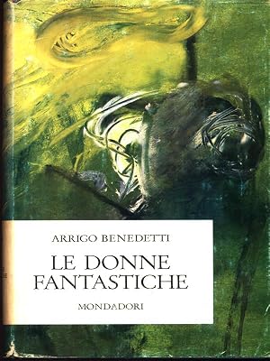 Bild des Verk�ufers f�r Le donne fantastiche zum Verkauf von Librodifaccia