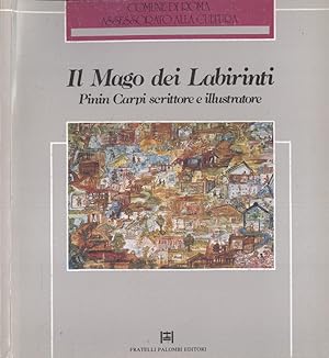 Bild des Verkufers fr Il mago dei labirinti Pinin Carpi scrittore e illustratore zum Verkauf von Biblioteca di Babele