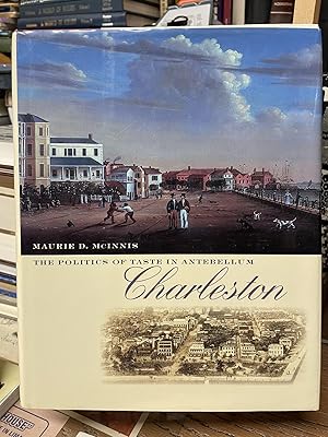 Seller image for The Politics of Taste in Antebellum Charleston for sale by Chamblin Bookmine