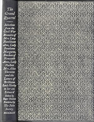 The Grand Quarrel: From The Civil War Memoirs Of Mrs Lucy Hutchinson; Mrs Alice Thornton; Ann, La...