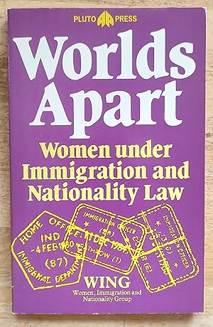 Seller image for Worlds Apart: Women Under Immigration Law (The Women, Immigration and Nationality Group) for sale by Shore Books