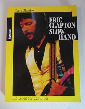 Bild des Verkufers fr Eric Clapton Slowhand: Ein Leben fr den Blues. - Aus dem Englischen bersetzt von Peter Hiess. - Mit CD im Anhang. zum Verkauf von Antiquariat Maralt