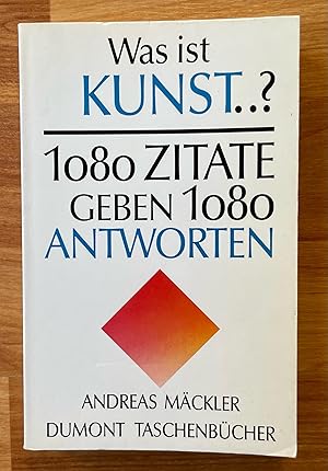 Seller image for Was ist Kunst ? 1080 Zitate geben 1080 Antworten for sale by Ursula Sturm