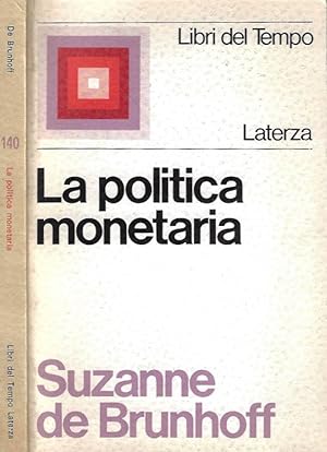 Imagen del vendedor de La politica monetaria a la venta por Biblioteca di Babele