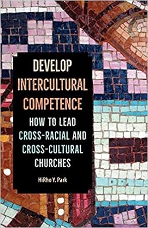 Seller image for Develop Intercultural Competence: How to Lead Cross-Racial and Cross-Cultural Churches for sale by GreatBookPrices