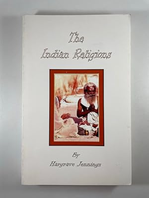 Bild des Verkufers fr The Indian Religions Or, Results of the Mysterious Buddhism, Concerning That Also Which Is to Be Understood in the Divinity of Fire zum Verkauf von BookEnds Bookstore & Curiosities