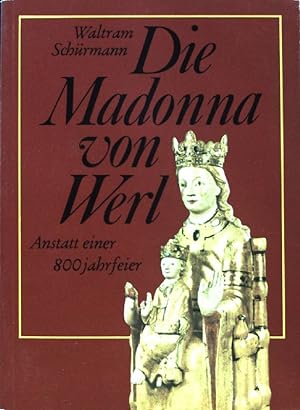 Bild des Verkufers fr Die Madonna von Werl : anstatt e. 800Jahrfeier. zum Verkauf von books4less (Versandantiquariat Petra Gros GmbH & Co. KG)