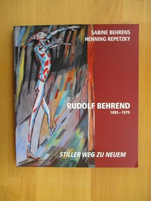 Bild des Verkufers fr Rudolf Behrend. 1895-1979. Stiller Weg zu Neuem. zum Verkauf von Brcke Schleswig-Holstein gGmbH