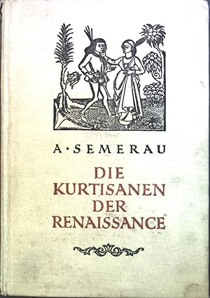 Imagen del vendedor de Die Kurtisanen der Renaissance : Ein Beitr. zur Sittengeschichte. a la venta por books4less (Versandantiquariat Petra Gros GmbH & Co. KG)