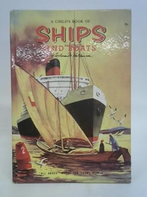 Image du vendeur pour A child's book of ships and boats ('All about' books for young people) mis en vente par World of Rare Books