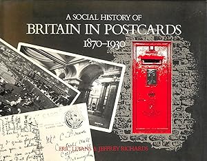 Imagen del vendedor de A Social History of Britain in Postcards 1870-1930 a la venta por M Godding Books Ltd