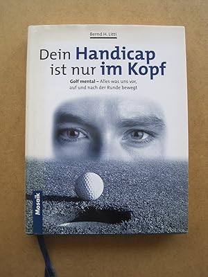 Dein Handicap ist nur im Kopf. Gold mental - Alles was uns vor, auf und nach der Runde bewegt.