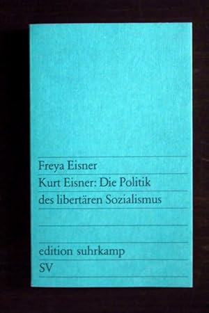 Bild des Verkufers fr Kurt Eisner: Die Politik des libertren Sozialismus. zum Verkauf von Verlag + Antiquariat Nikolai Lwenkamp