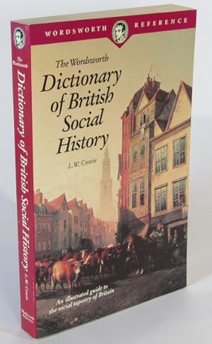 Seller image for The Wordsworth Dictionary of British Social History (Wordsworth Reference) for sale by AJ Scruffles