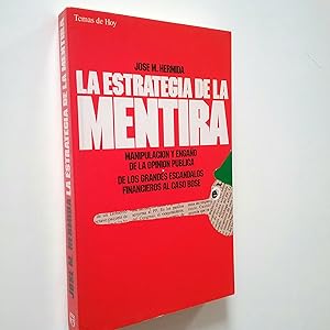 Imagen del vendedor de La estrategia de la mentira. Manipulacin y engao de la opinin pblica. De los grandes escndalos financieros al caso Bos a la venta por MAUTALOS LIBRERA