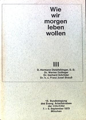 Bild des Verkufers fr Wie wir morgen leben wollen III; Schriftenreihe der Christlich-Sozialen Union; Heft 43; zum Verkauf von books4less (Versandantiquariat Petra Gros GmbH & Co. KG)