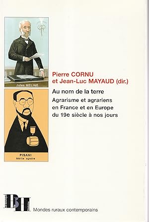 Image du vendeur pour Au nom de la terre. Agrarisme et agrariens en France et en Europe du 19e sicle  nos jours mis en vente par Librairie Franoise Causse