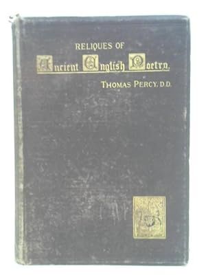 Imagen del vendedor de Reliques Of Ancient English Poetry - Consisting Of Old Heroic Ballads, Songs, And Other Pieces Of Our Earlier Poets Together With Some Few Of Later Date. Vol 3. a la venta por World of Rare Books