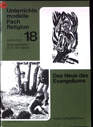 Bild des Verkufers fr Das Neue des Evangeliums : Sekundarstufe I (5. - 6. Schuljahr). Unterrichtsmodelle Fach Religion; Teil: 18., zum Verkauf von books4less (Versandantiquariat Petra Gros GmbH & Co. KG)