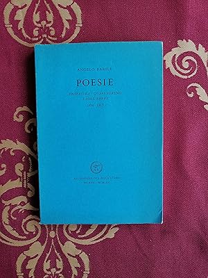 Seller image for Poesie. Primasera - Quasi sereno - A sole breve. 1930-1963 di Angelo Barile All'Insegna del Pesce d'Oro, 1965 for sale by Libreria antiquaria Britannico