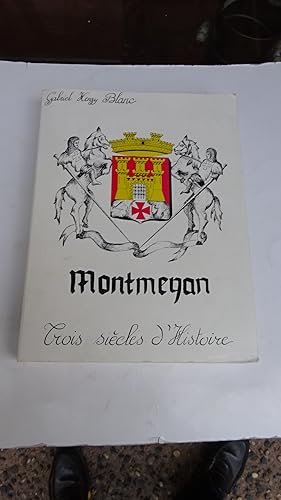 MONTMEYAN TROIS SIECLES D'HISTOIRE