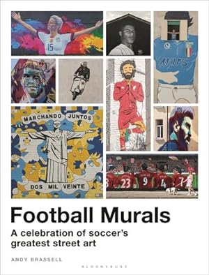 Seller image for Football Murals: A Celebration of Soccerâ  s Greatest Street Art by Brassell, Andy [Hardcover ] for sale by booksXpress