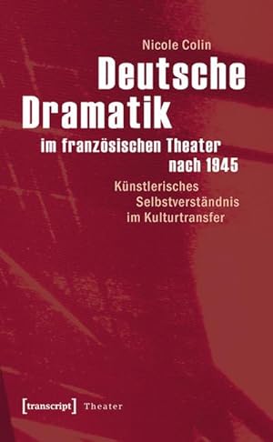 Seller image for Deutsche Dramatik im franzsischen Theater nach 1945, m. CD-ROM : Knstlerisches Selbstverstndnis im Kulturtransfer for sale by AHA-BUCH GmbH