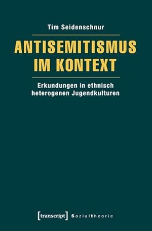 Bild des Verkufers fr Antisemitismus im Kontext : Erkundungen in ethnisch heterogenen Jugendkulturen zum Verkauf von AHA-BUCH GmbH