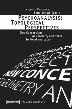 Imagen del vendedor de Psychoanalysis: Topological Perspectives : New Conceptions of Geometry and Space in Freud and Lacan a la venta por AHA-BUCH GmbH